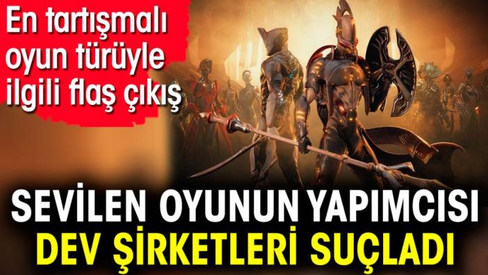 Sevilen oyunun yapımcısı dev şirketleri suçladı. En tartışmalı oyun türüyle ilgili flaş çıkış