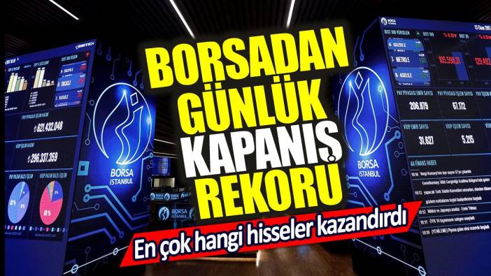 Borsadan kapanış rekoru! En çok hangi hisseler kazandırdı