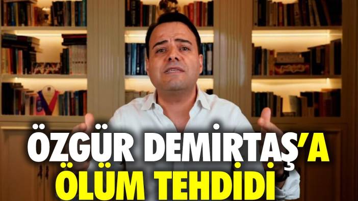 Özgür Demirtaş'a ölüm tehdidi