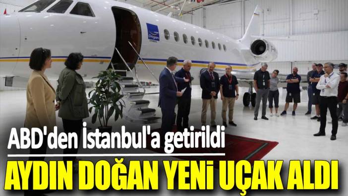 Aydın Doğan yeni uçak aldı. ABD'den İstanbul'a getirildi