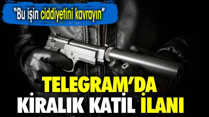 Telegram’da kiralık tetikçi ilanı