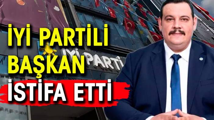 İYİ Partili başkan Mustafa Kodal istifa etti