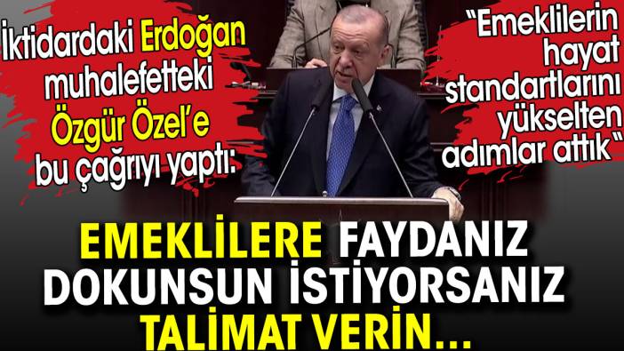Erdoğan muhalefetteki Özgür Özel’e çağrı yaptı. Emekliler için talimat verin