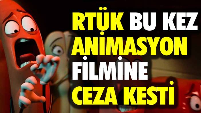 RTÜK bu kez animasyon filmine ceza kesti