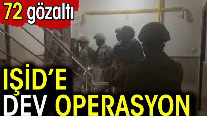 IŞİD'e dev operasyon 72 gözaltı