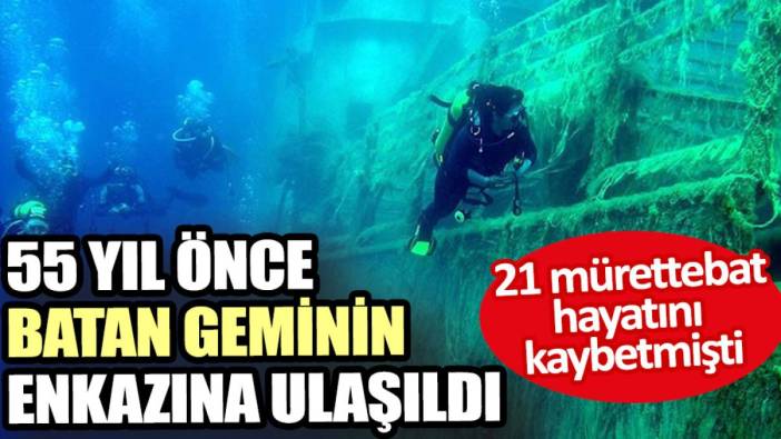 55 yıl önce batan geminin enkazına ulaşıldı