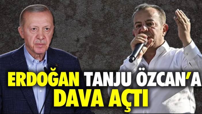 Erdoğan, Tanju Özcan'a dava açtı
