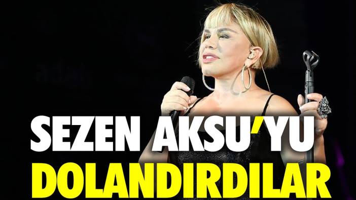 Sezen Aksu'yu dolandırdılar