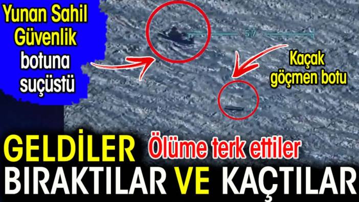 Geldiler bıraktılar kaçtılar. Yunan Sahil Güvenlik botuna suçüstü. Ölüme terk ettiler