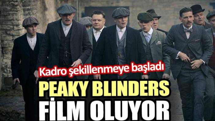 Peaky Blinders film oluyor. Kadro şekillenmeye başladı