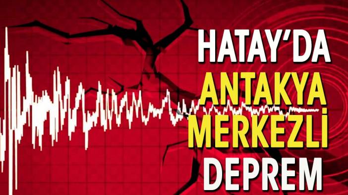 Hatay'da Antakya merkezli deprem