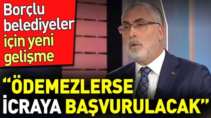 Borcunu ödemeyen beledilere icra yolu göründü