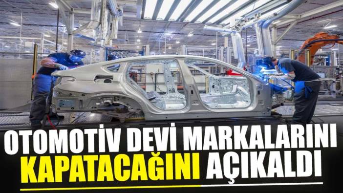 Otomotiv devi markalarını kapatacağını açıkladı