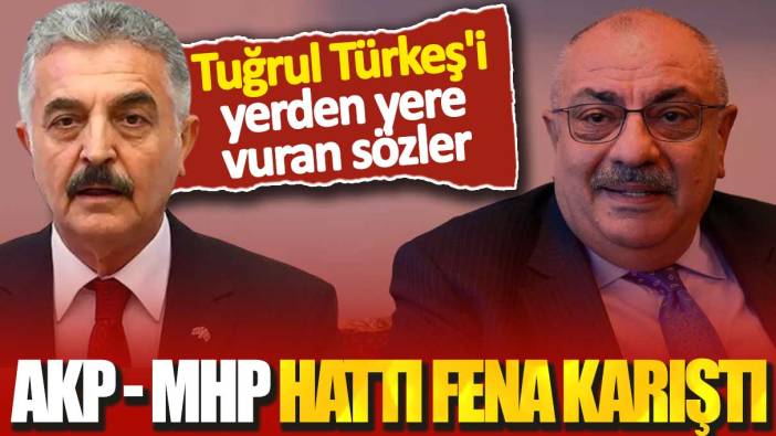 AKP-MHP hattı fena karıştı. Tuğrul Türkeş'i yerden yere vuran sözler