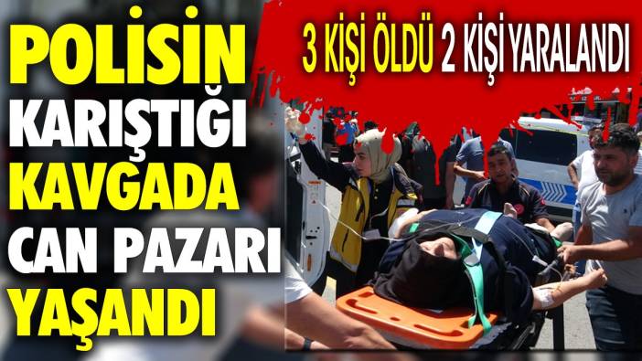 Polis memurunun karıştığı kavga can pazarına dönüştü. 3 ölü 2 yaralı