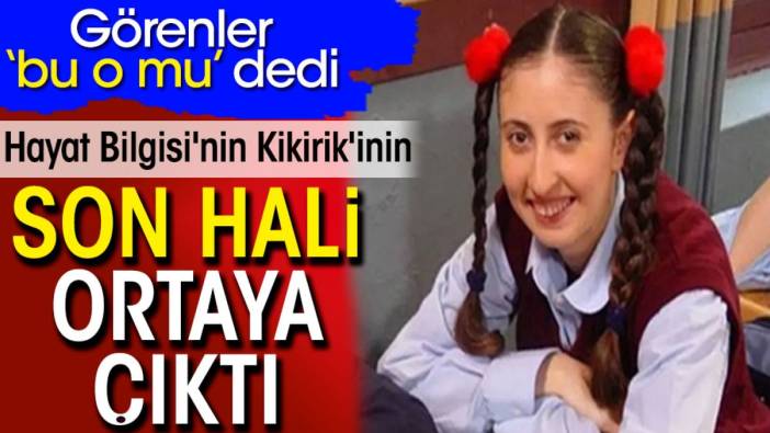 Hayat Bilgisi'nin Kikirik'inin son hali ortaya çıktı. Görenler 'bu o mu' dedi