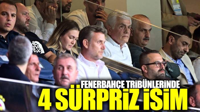 Fenerbahçe tribünlerinde dört sürpriz isim