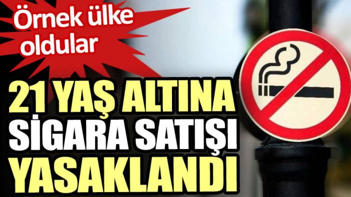 21 yaş altına sigara satışı yasaklandı