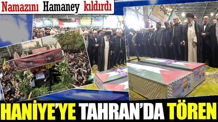 Haniye'ye Tahran'da tören. Namazını Hamaney kıldırdı