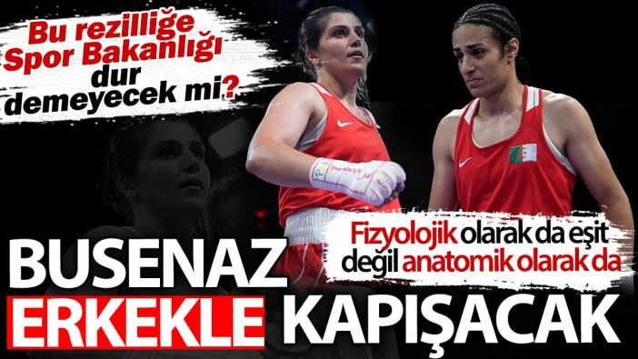 Busenaz erkekle kapışacak! Bu rezilliğe Spor Bakanlığı dur diyecek mi?