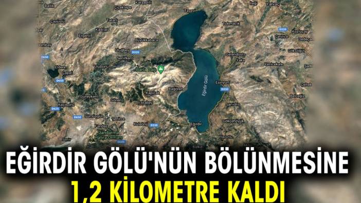 Eğirdir Gölü'nün bölünmesine 1,2 kilometre kaldı