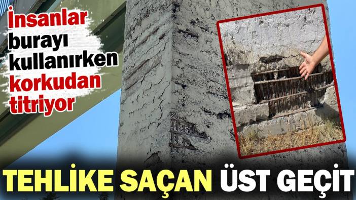 İstanbul'da tehlike saçan üst geçit! İnsanlar burayı kullanırken korkudan titriyor