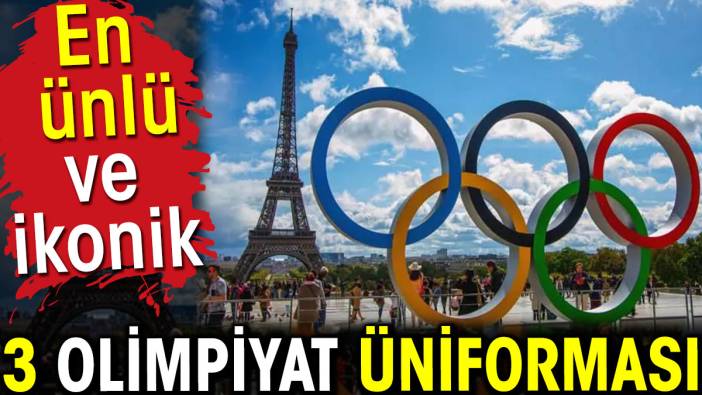 Ünlü ve en ikonik 3 olimpiyat üniforması