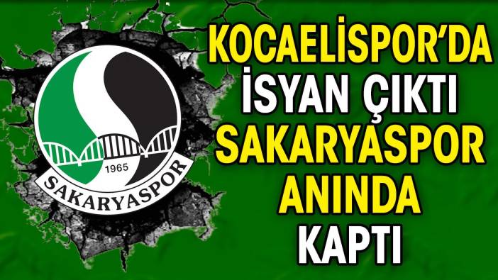 Kocaelispor'da isyan çıktı. Sakaryaspor anında kaptı