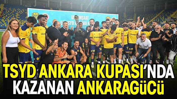 TSYD Ankara Kupası'nda şampiyon Ankaragücü