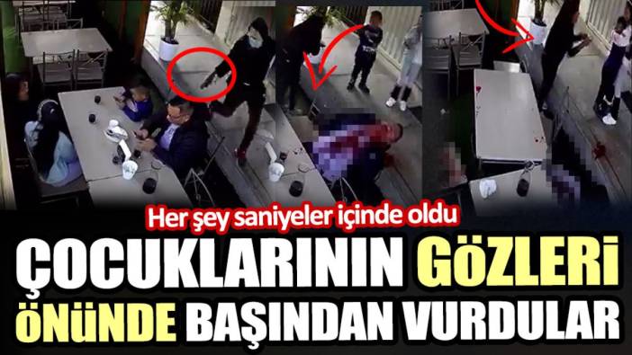 Çocuklarının gözleri önünde adamı başından vurdular