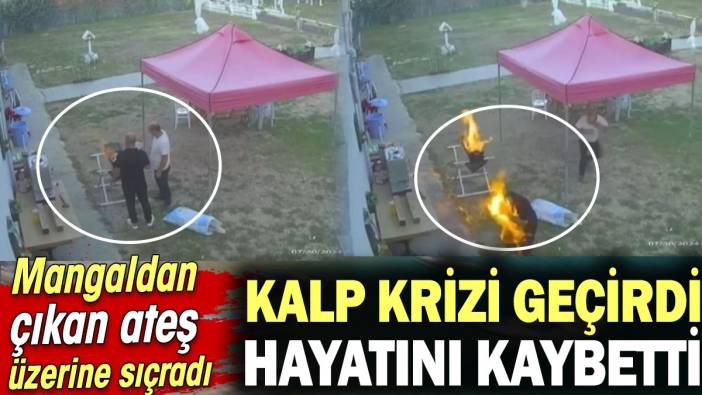 Mangal ateşi üzerine sıçrayan adam kalp krizi geçirip öldü