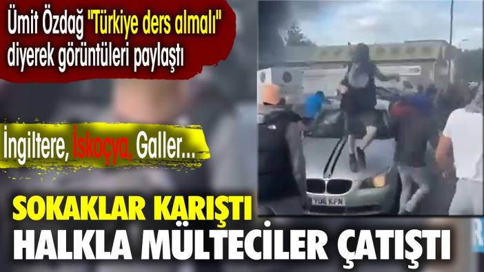 Sokaklar karıştı halkla mülteciler çatıştı. Ümit Özdağ Türkiye ders almalı diyerek görüntüleri paylaştı