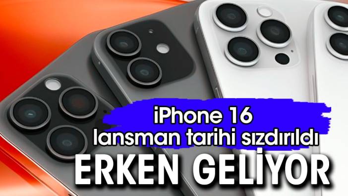 iPhone 16 lansman tarihi sızdırıldı. Erken geliyor