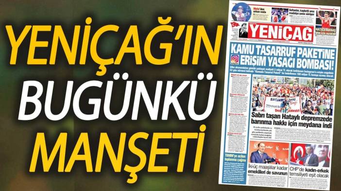 Yeniçağ Gazetesi: Kamu tasarruf paketine erişim yasağı bombası!