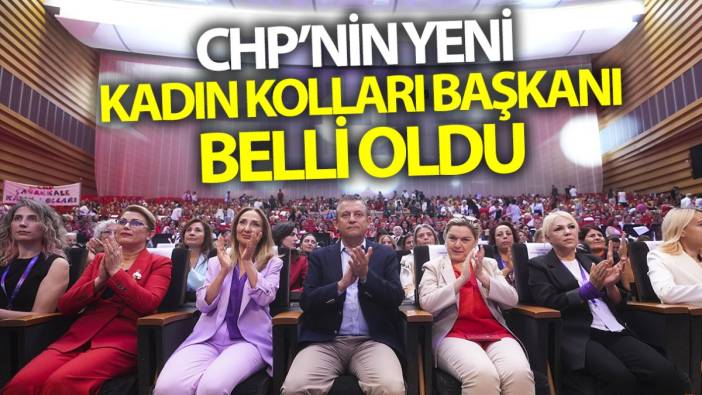 CHP'nin yeni Kadın Kolları Başkanı belli oldu