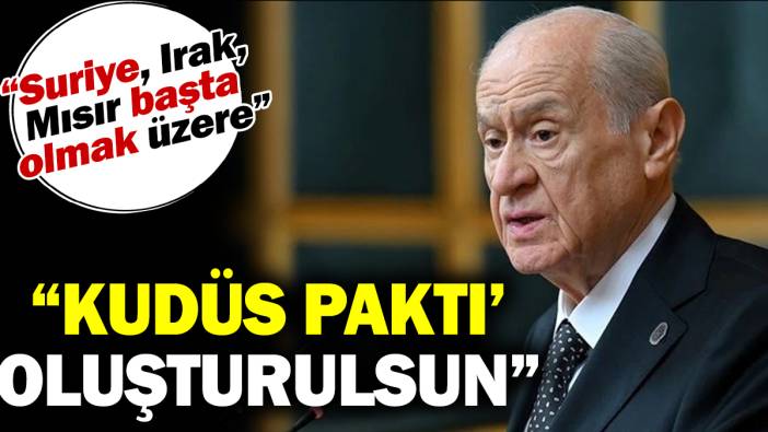 Flaş.. Flaş.. Bahçeli: Kudüs Paktı oluşturulsun