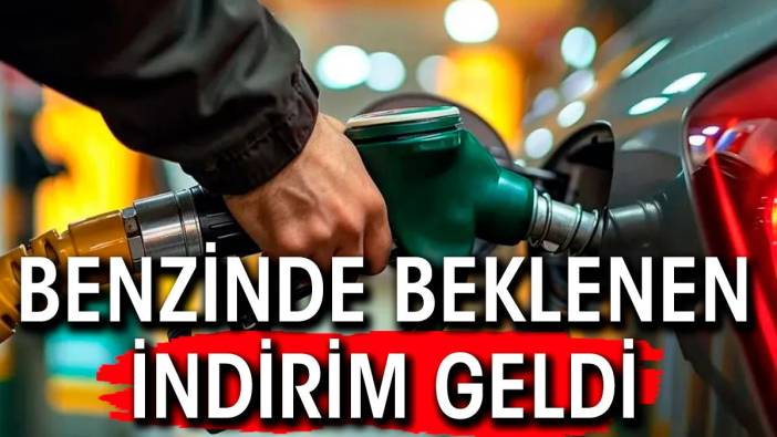 Benzinde beklenin indirim geldi. Bu geceden itibaren geçerli