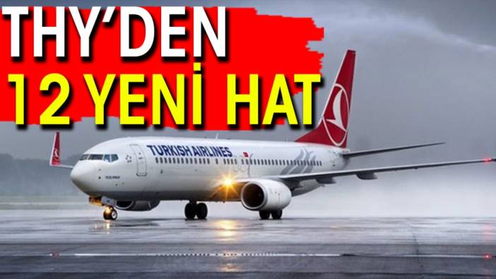 THY’den 12 yeni hat