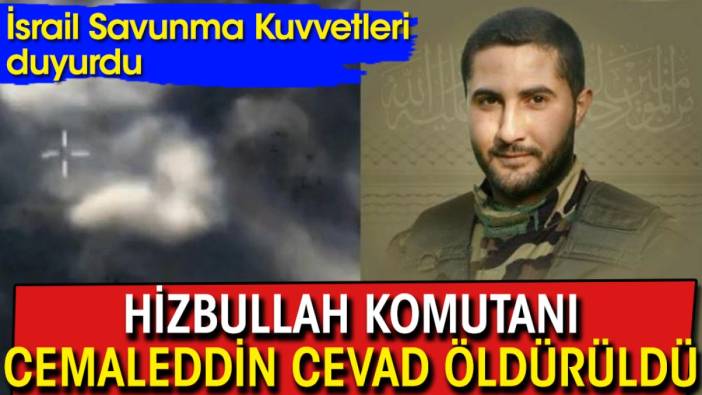 İsrail Savunma Kuvvetleri duyurdu: Hizbullah Komutanı Cemaleddin Cevad öldürüldü!