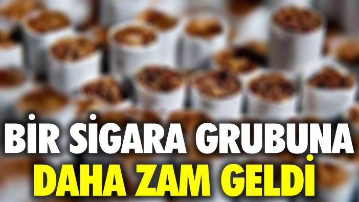 Bir sigara grubuna daha zam geldi