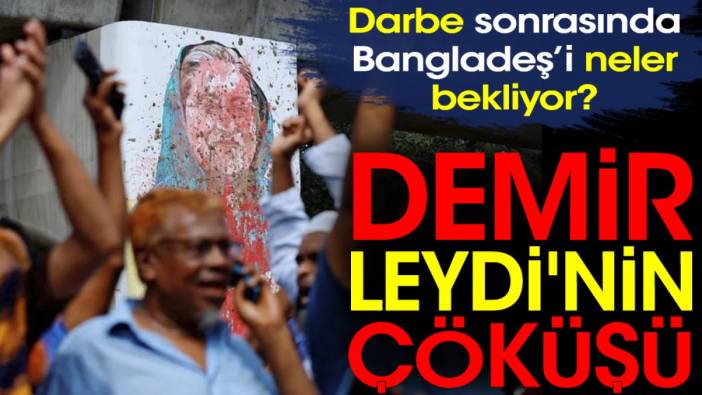 Demir Leydi'nin çöküşü. Darbe sonrasında Bangladeş’i neler bekliyor?