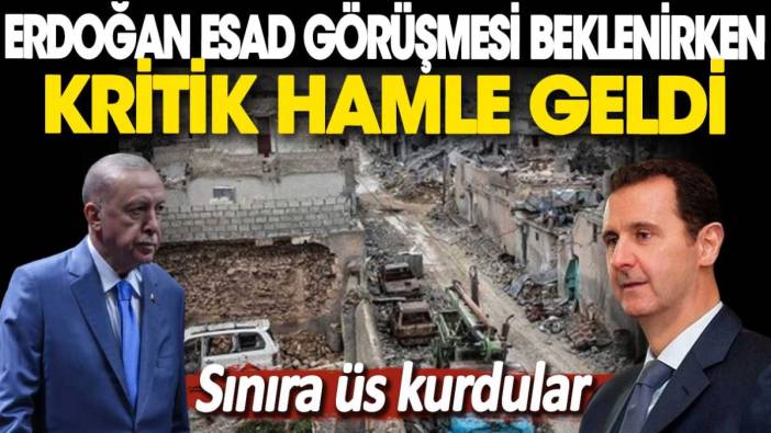 Erdoğan Esad görüşmesi beklenirken kritik hamle geldi. Sınıra üs kurdular