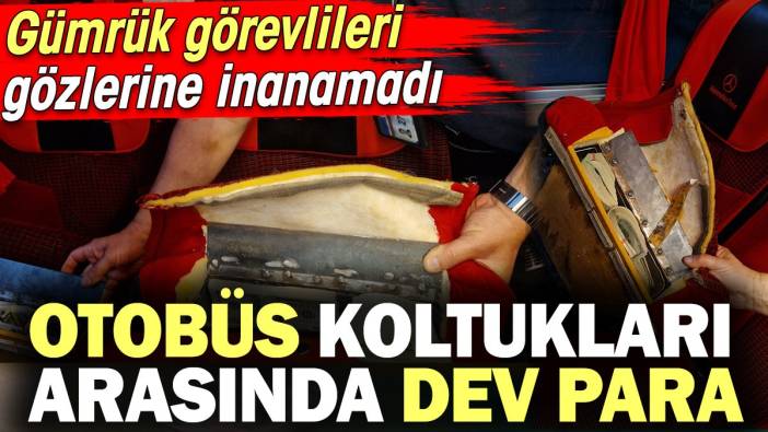 Otobüste 1 milyon dolar bulundu