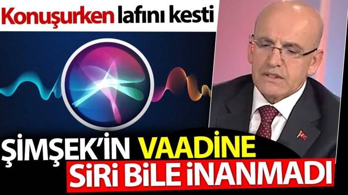 Mehmet Şimşek'in vaadine Siri bile inanmadı. Konuşurken lafını kesti