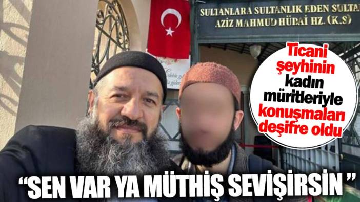 Ticani şeyhinin kadın müritleriyle konuşmaları deşifre oldu: Sen var ya müthiş sevişirsin