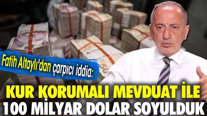 Fatih Altaylı'dan çarpıcı iddia: KKM ile 100 milyar dolar soyulduk