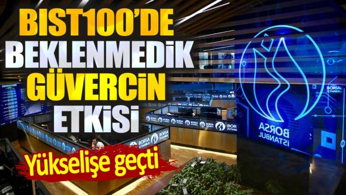 BIST100'de beklenmedik güvercin etkisi. Yükselişe geçti