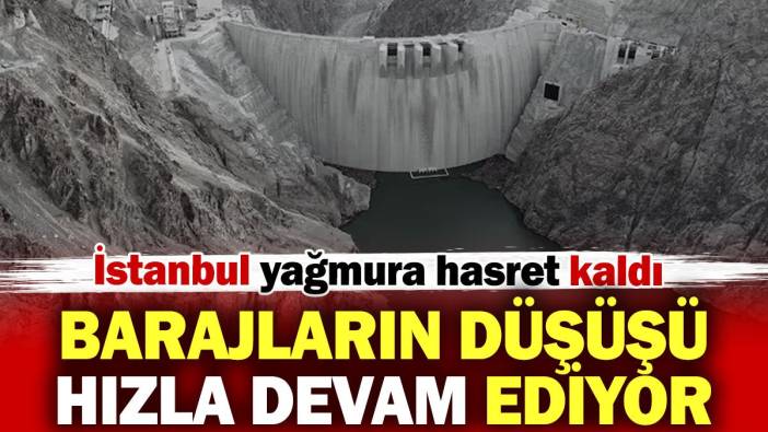 İstanbul yağmura hasret kaldı. Barajların düşüşü hızla devam ediyor