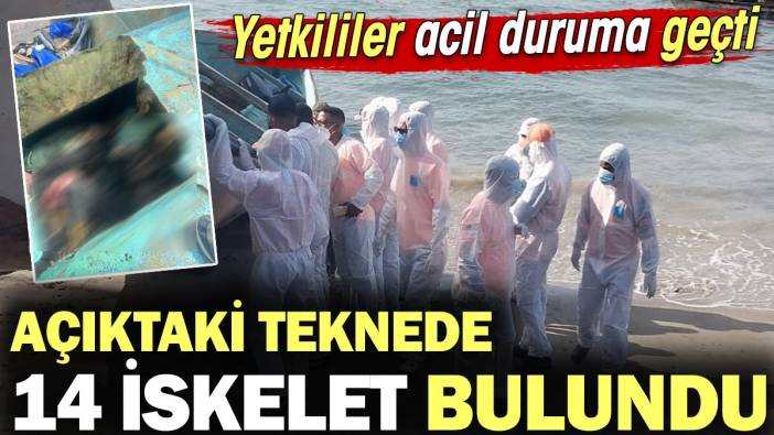 Açıktaki teknede 14 iskelet bulundu! Yetkiler alarma geçti