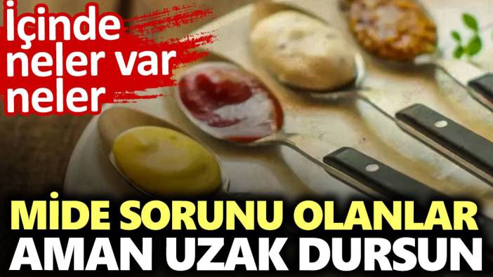 Mide sorunu olanlar aman uzak dursun